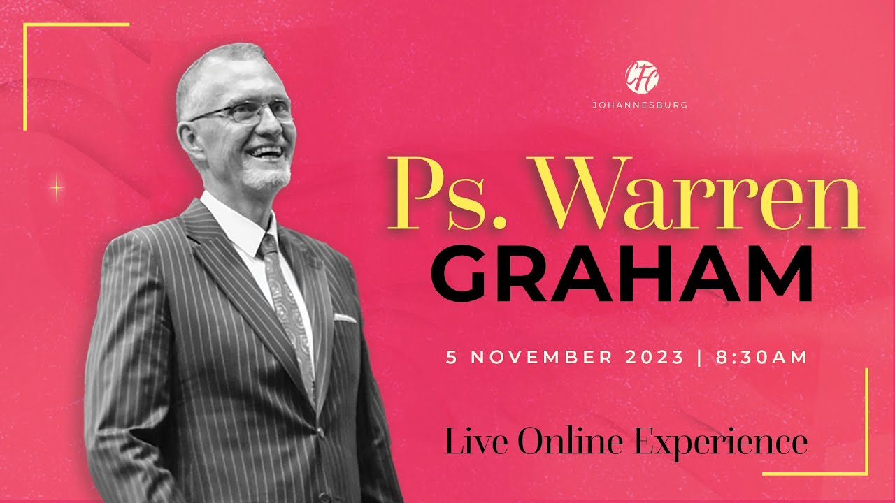 Sunday Morning Service 05 November 2023 Ps Warren Graham CFC