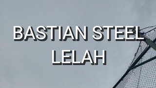 Bastian Steel - Lelah (Lirik)