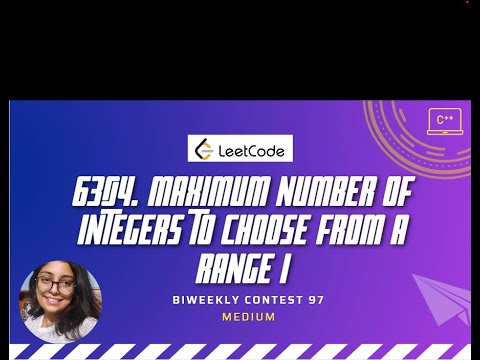 6304. Maximum Number of Integers to Choose From a Range I | Biweekly ...