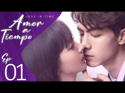 【SUB ESPAÑOL】LOVE IN TIME | Amor a Tiempo (Episodio 01)