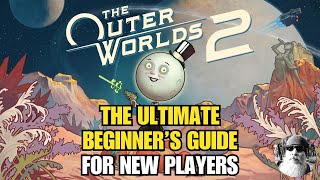 The Ultimate Beginner's Guide to The Outer Worlds 2 for New Players