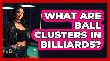 What Are Ball Clusters In Billiards?