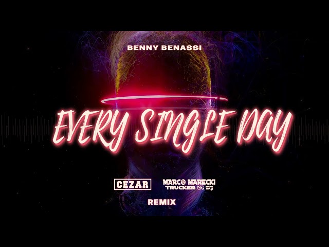 Benny Benassi - Every Single Day ( Marco Marecki X CEZAR remix )pp