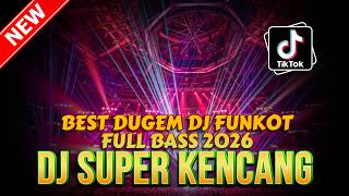BEST DUGEM DJ FUNKOT FULL BASS 2026 ‼️ Dj Remix Paling Gacor ‼️ BASS NYA BIKIN MELAYANG