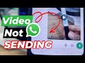 Whatsapp Video Not Sending Problem 2026