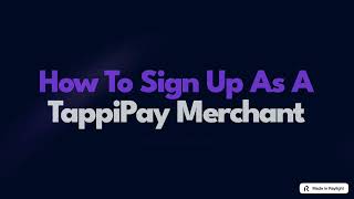 How to Sign Up as a TappiPay Merchant on the Merchant Portal Update