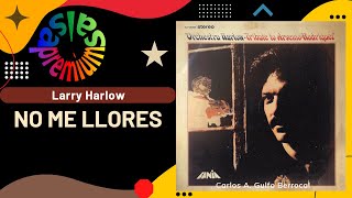 🔥NO ME LLORES por LARRY HARLOW con ISMAEL MIRANDA - Salsa Premium chords