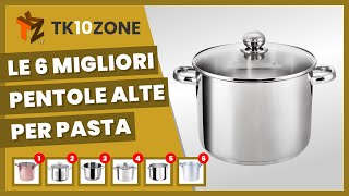 Le 6 migliori pentole alte per pasta