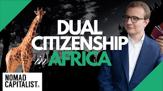 Africa Opening up for Dual Citizenship