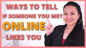 HOW TO KNOW IF SOMEONE YOU MET ONLINE LIKES YOU    ||    ONLINE DATING