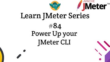 Learn JMeter Series #84 - Power Up your JMeter CLI