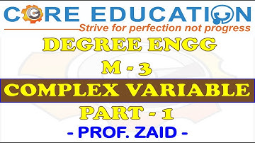 DEGREE ENGG | M - 3 | COMPLEX VARIABLE | PART - 1 | MUMBAI UNIVERSITY | PROF ZAID