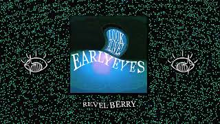 Video thumbnail of "Early Eyes - "Revel Berry" (Full Album Stream)"