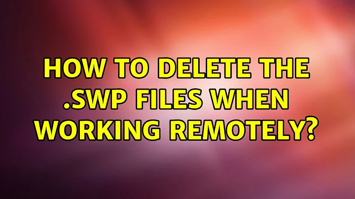 Ubuntu: How to delete the .swp files when working remotely?