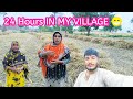 24 hours in my village  pakistan village life ayesha shahid vlogs