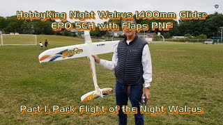 HobbyKing Night Walrus 1400mm Glider EPO 5CH with Flaps PNF - Part 1: Park Flight of Night Walrus