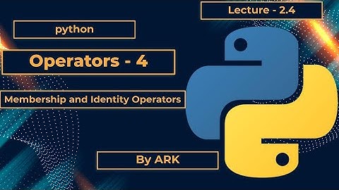 Operators in python | part 4 | Identity and Membership operators | Programming Simplified