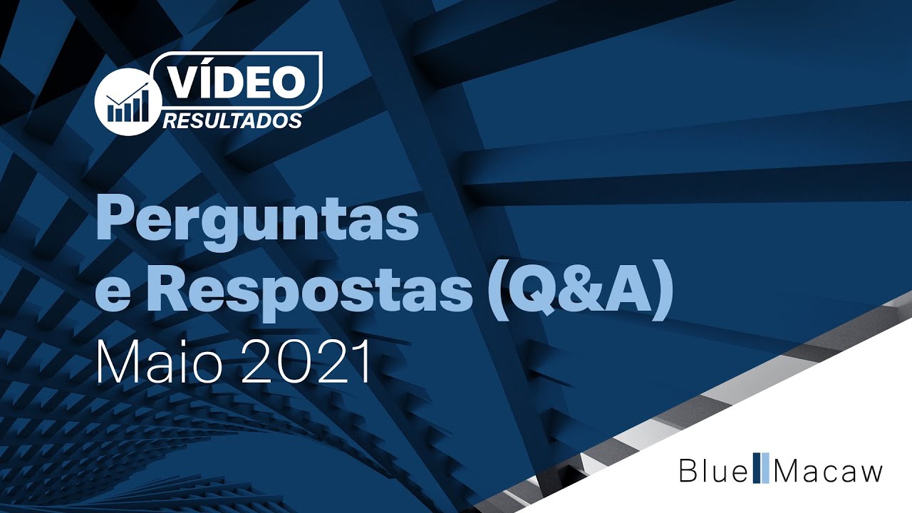 Perguntas e Respostas (Q&A) | Maio 2021