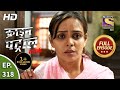 Crime Patrol Satark Season 2 - Ep 318 - Full Episode - 19th January, 2021