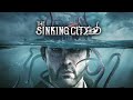 The Sinking City Part 5 - Lost at Sea [2/5]