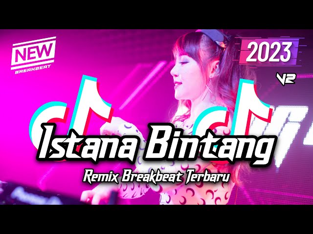 DJ Istana Bintang Breakbeat Version 2023 class=