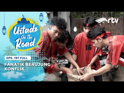Ustadz On The Road RTV - Fanatik Berujung Konflik