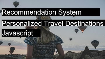 Build a recommendation system for personalized travel destinations. with JavaScript using Practical