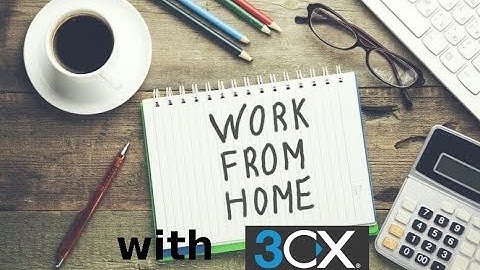 How to Work From Home With 3CX System?