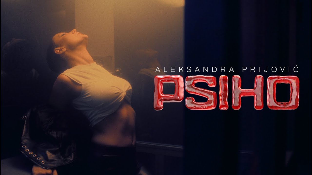 ALEKSANDRA PRIJOVIC - PSIHO (OFFICIAL VIDEO) - YouTube Music