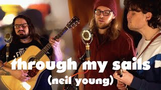 Johnny & the Yooahoos // Through My Sails [Neil Young Cover]