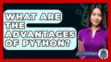 What Are The Advantages Of Python? - Next LVL Programming