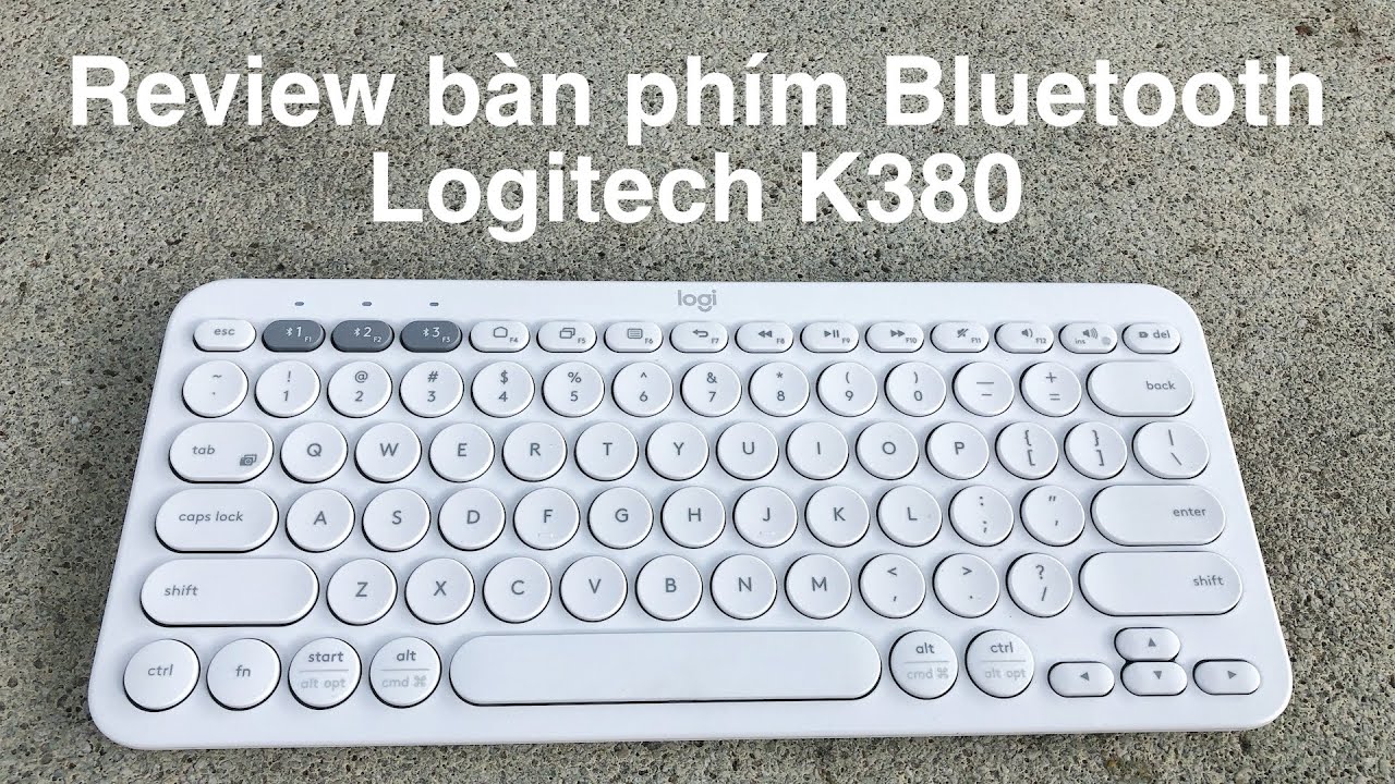 Bàn phím Bluetooth Logitech K380 - Review và hướng dẫn kết nối ...