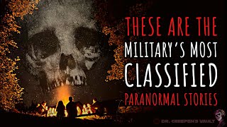 These are the Military’s Most Classified Paranormal Stories | PARANORMAL MILITARY HORROR