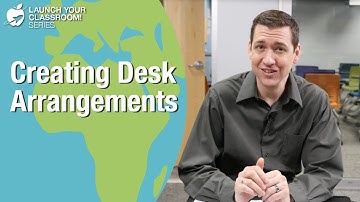 Creating Desk Arrangements - Classroom Strategy
