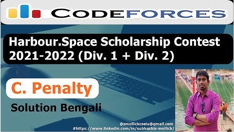 Codeforces Harbour.Space Scholarship Contest 2021-2022 (Div.1+Div.2) -Problem C-Penalty- Bangla Soln