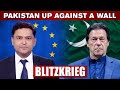 Pakistan Up Against A Wall | Blitzkrieg With Major Gaurav Arya (Retd.)