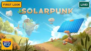Solarpunk First Look Live! - Survival In An Advanced World of Floating Islands!  Episode 1