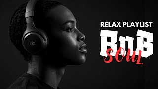 RELAX R&B SOUL MUSIC 🎧 Deep Grooves for Study, Sleep, & Deep Focus | Late Night Chill R&B Playlist