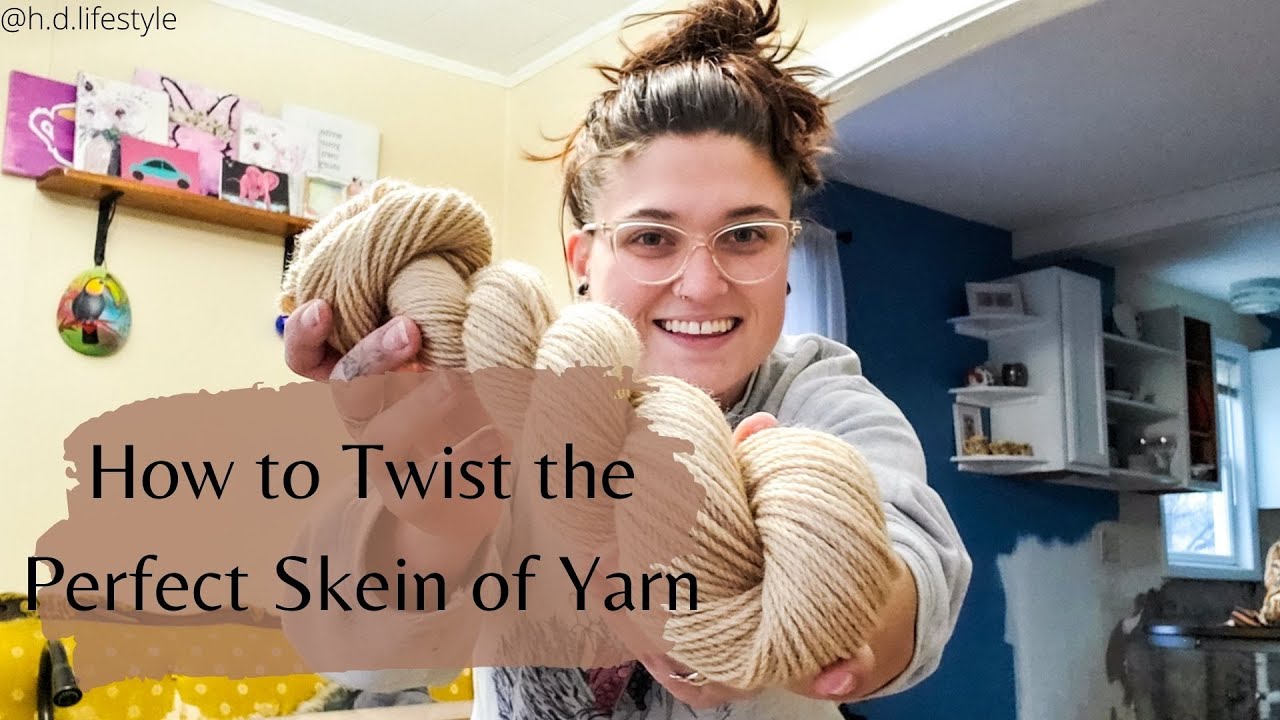 How to Twist the Perfect Skein of Yarn