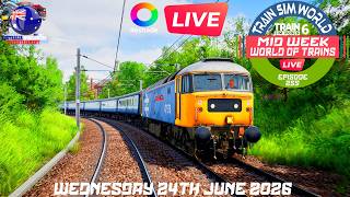 Mid Week World Of Trains Episode 255 🔴LIVE Train Sim World 6 Wednesday 24th June 2026 screenshot 1