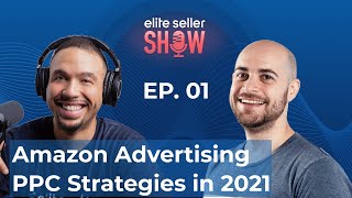 Liran Hirschkorn, Amazon Advertising PPC Strategies in 2021 | Elite Seller Show EP 01 News