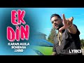 Ek din lyrics  karan aujla  bohemia  jhind  the game