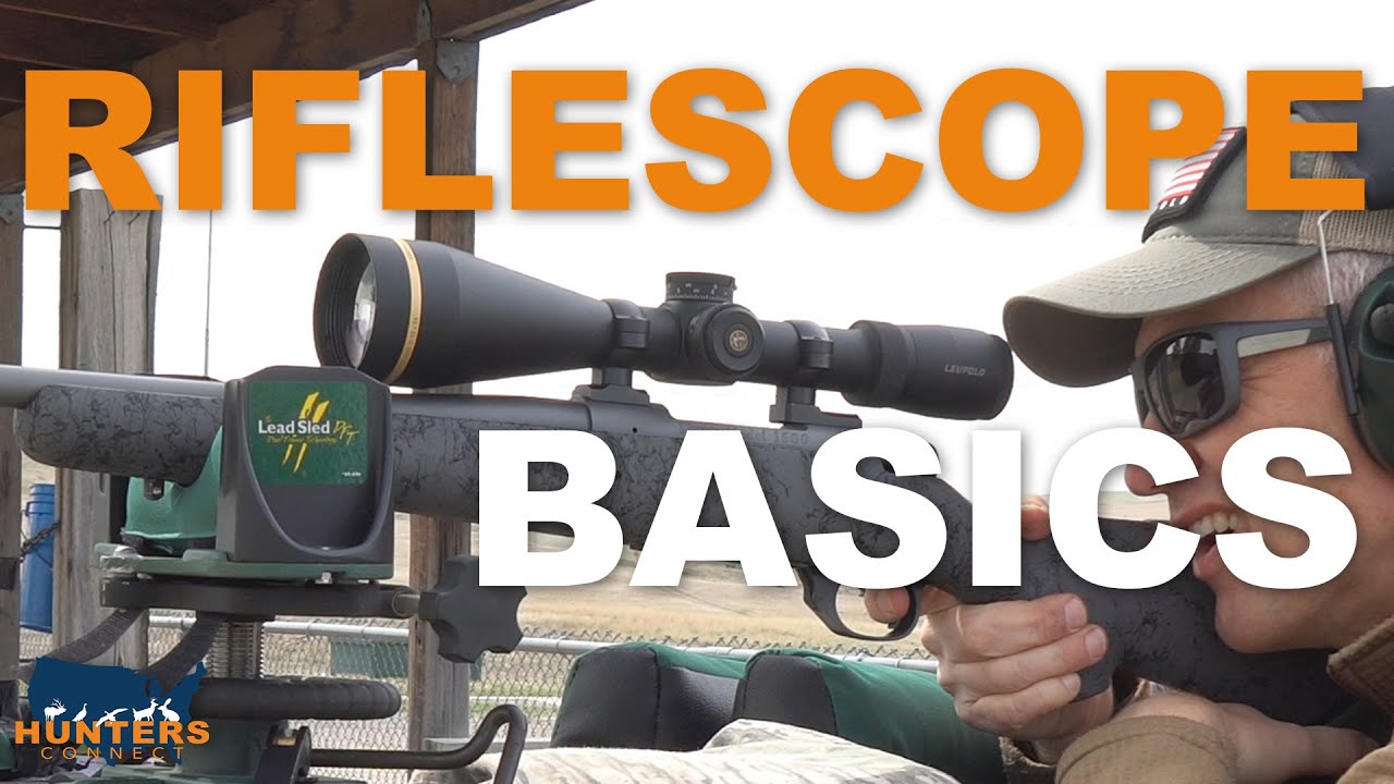 RIFLESCOPE BASICS WITH RANDY NEWBERG | Hunters Connect