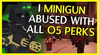 I Minigun Abused With Every O5 Anomalous Perk As Chaos Insurgency... (SCP Roleplay)