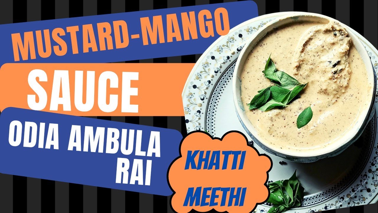 Ambula Rai YUMMIEST Flavor From Odisha -Tangy Sweet Mustard Chutney [Odia Ambula ...