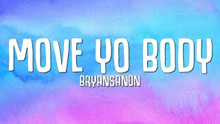 MOVE YOUR BODY SPED UP Bryansanon Lyrics