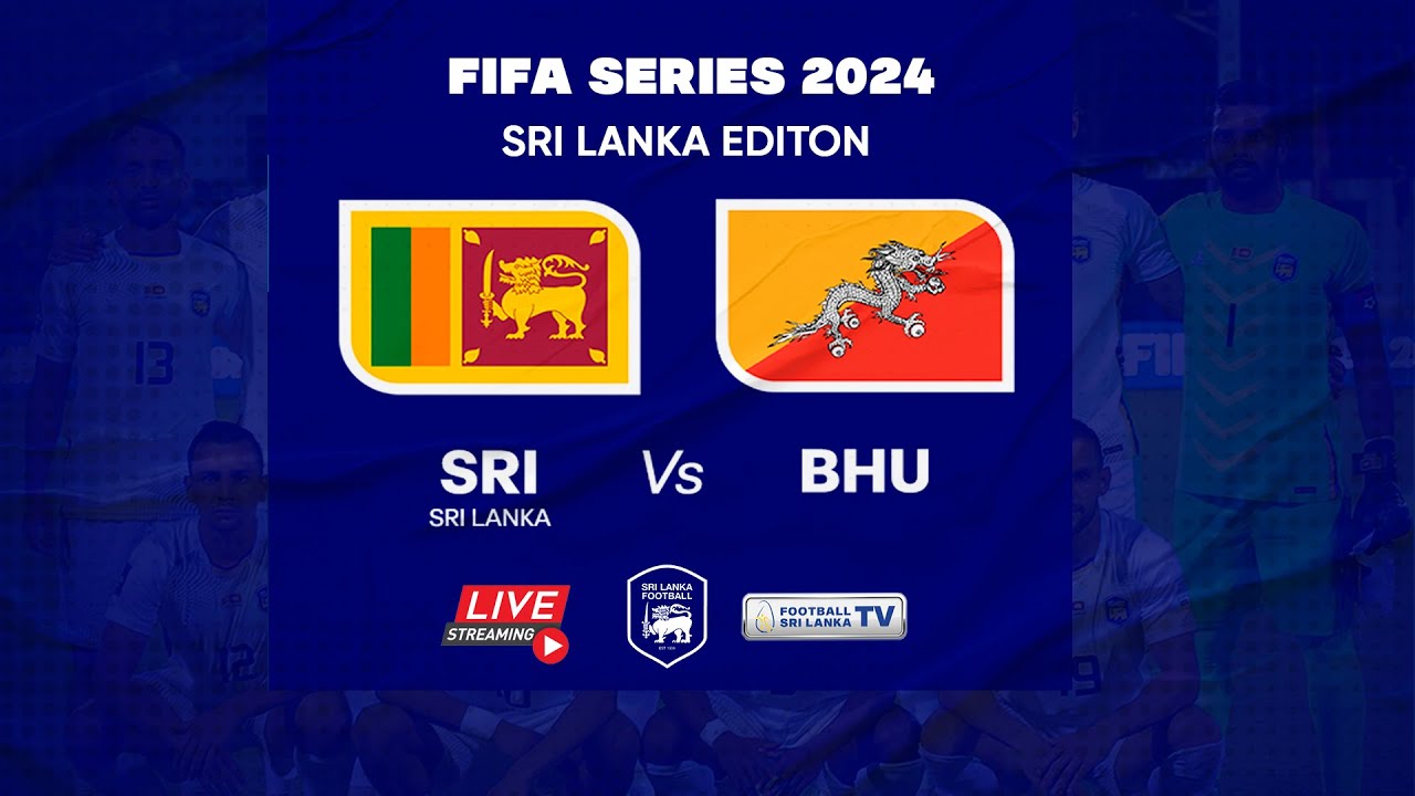 ⁣🔴LIVE : Sri Lanka vs Bhutan   | FIFA SERIES 2024 SRI LANKA EDITION