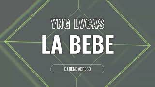Yng Lvcas - La Bebe (Dj Rene Abrego) Rmx2023 Guaracha Resimi