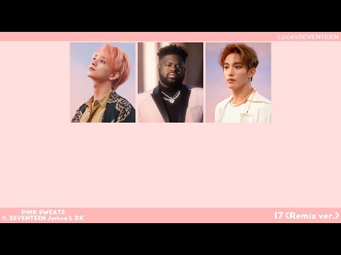 LuckySEVENTEEN中字] Pink Sweat$ 