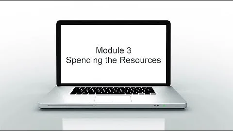 Spending the People's Money - Module Three - Spending the Resources